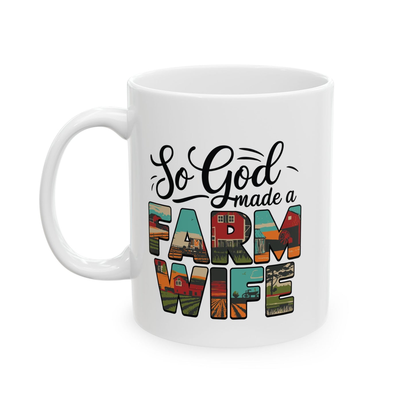 So God Made a Farm Wife, Scenery Letters Ceramic Mug