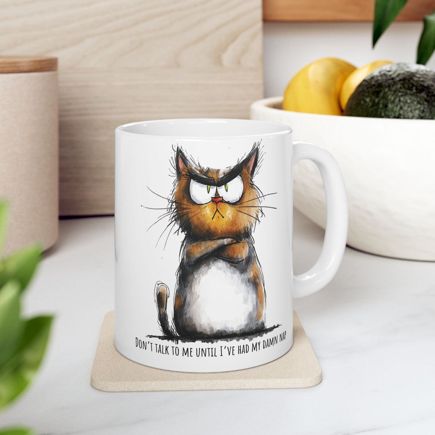 Funny Ceramic Mug - Don't Talk to Me Until I've Had My Damn Nap (11oz, 15oz)