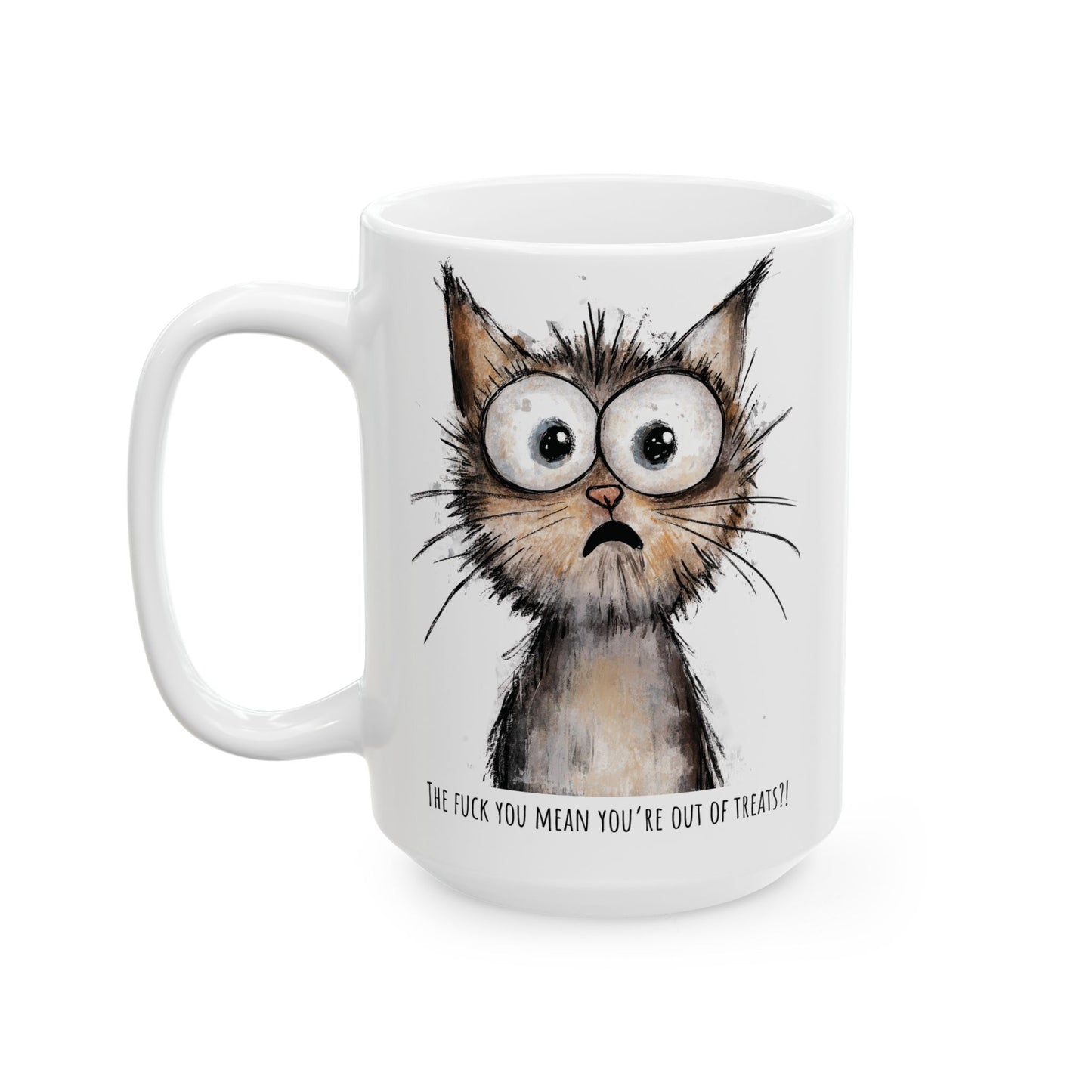 Funny Ceramic Mug - Shocked Cat The F*ck You Mean (11oz, 15oz)