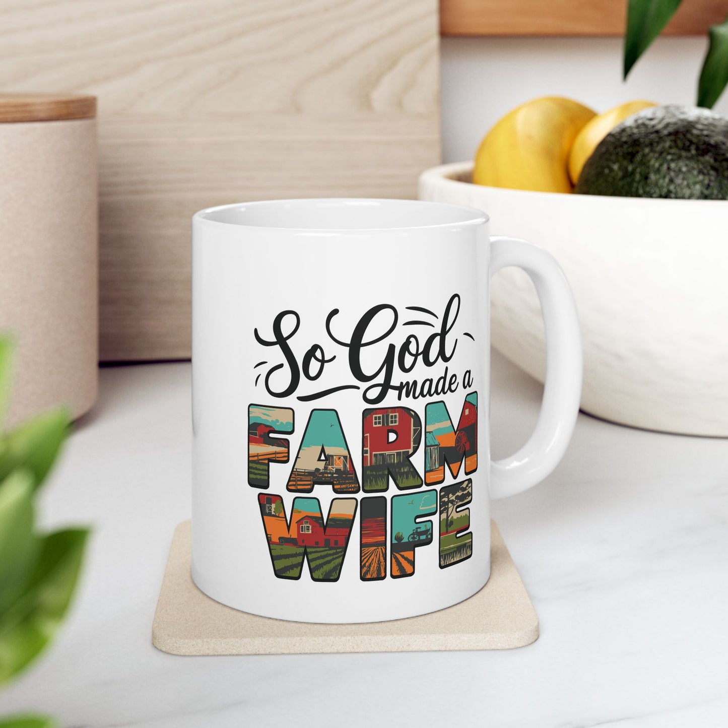 So God Made a Farm Wife, Scenery Letters Ceramic Mug