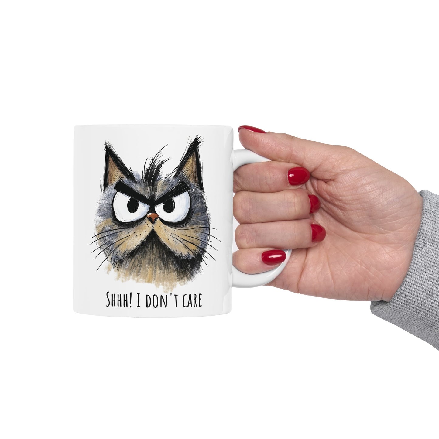 Funny Ceramic Mug - Sarcastic Cat Shhh I Don't Care (11oz, 15oz)