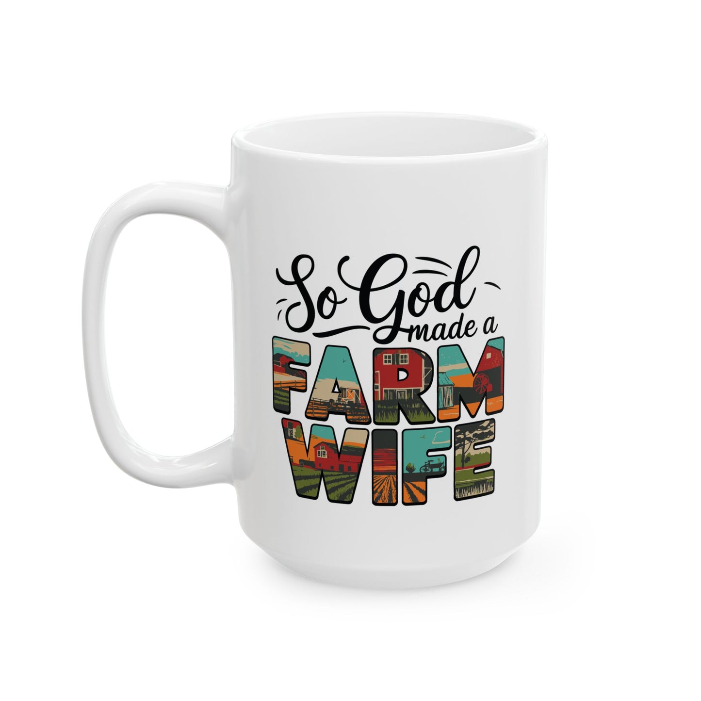 So God Made a Farm Wife, Scenery Letters Ceramic Mug