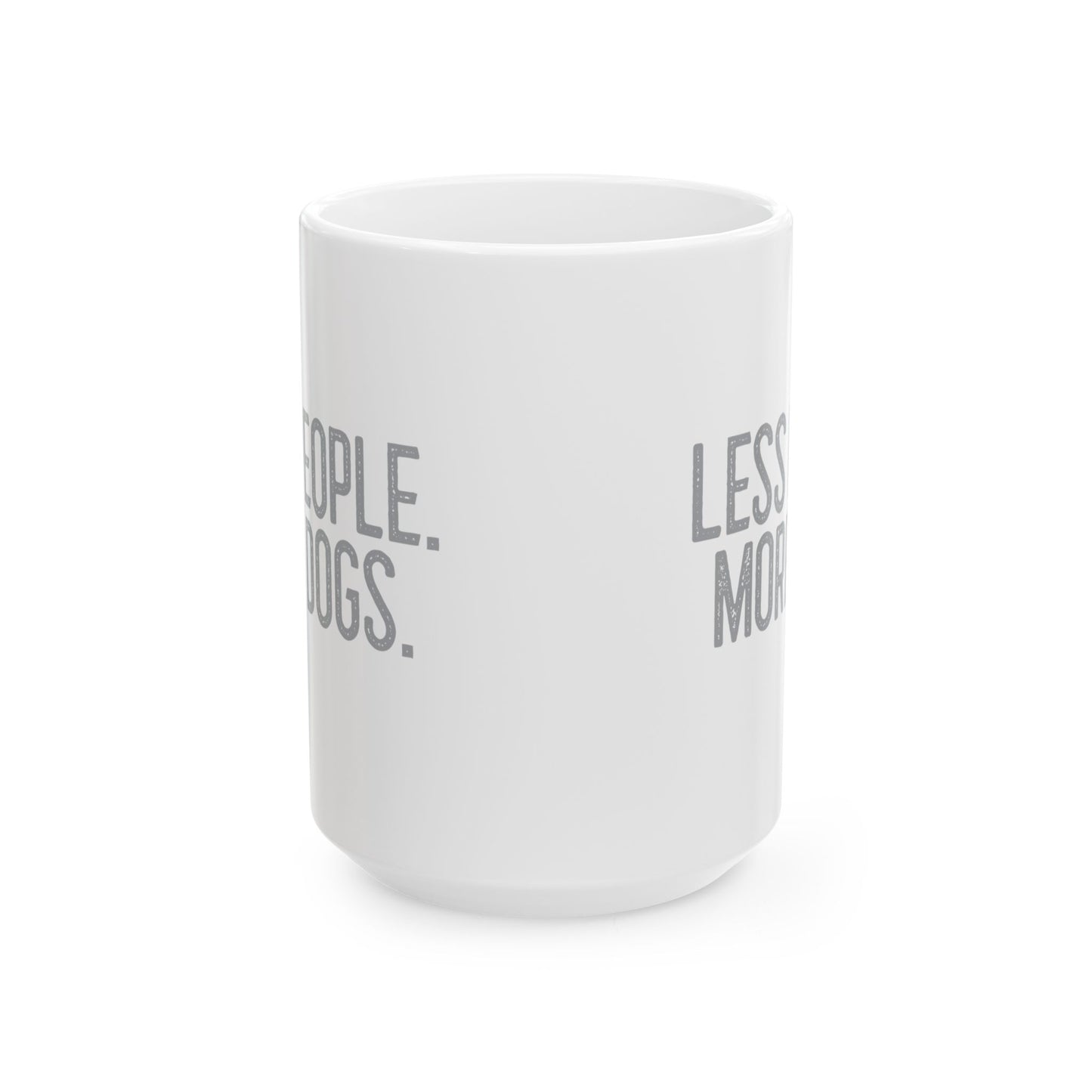 Sassy Ceramic Mug - Less People More Dogs