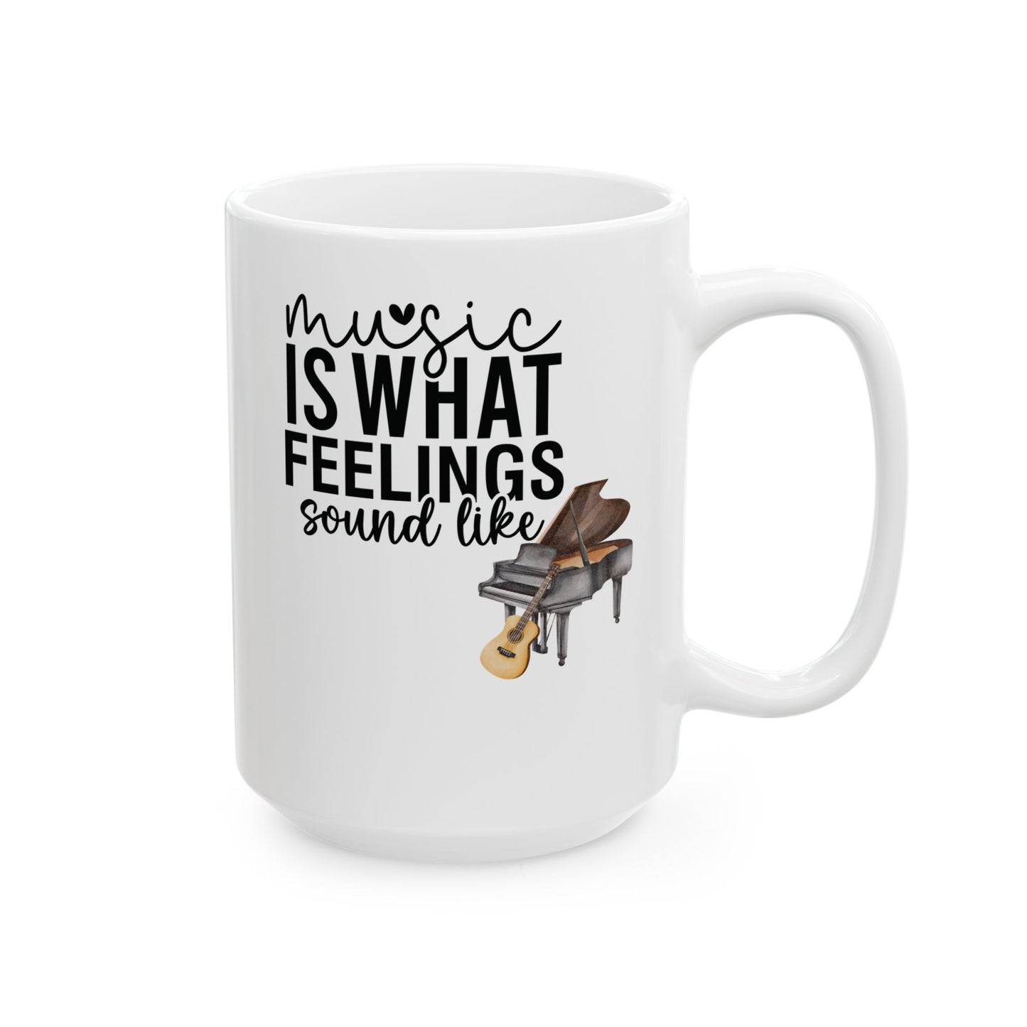 Music Is What Feelings Sound Like Mug, Coffee Cup, Gift for Music Lover