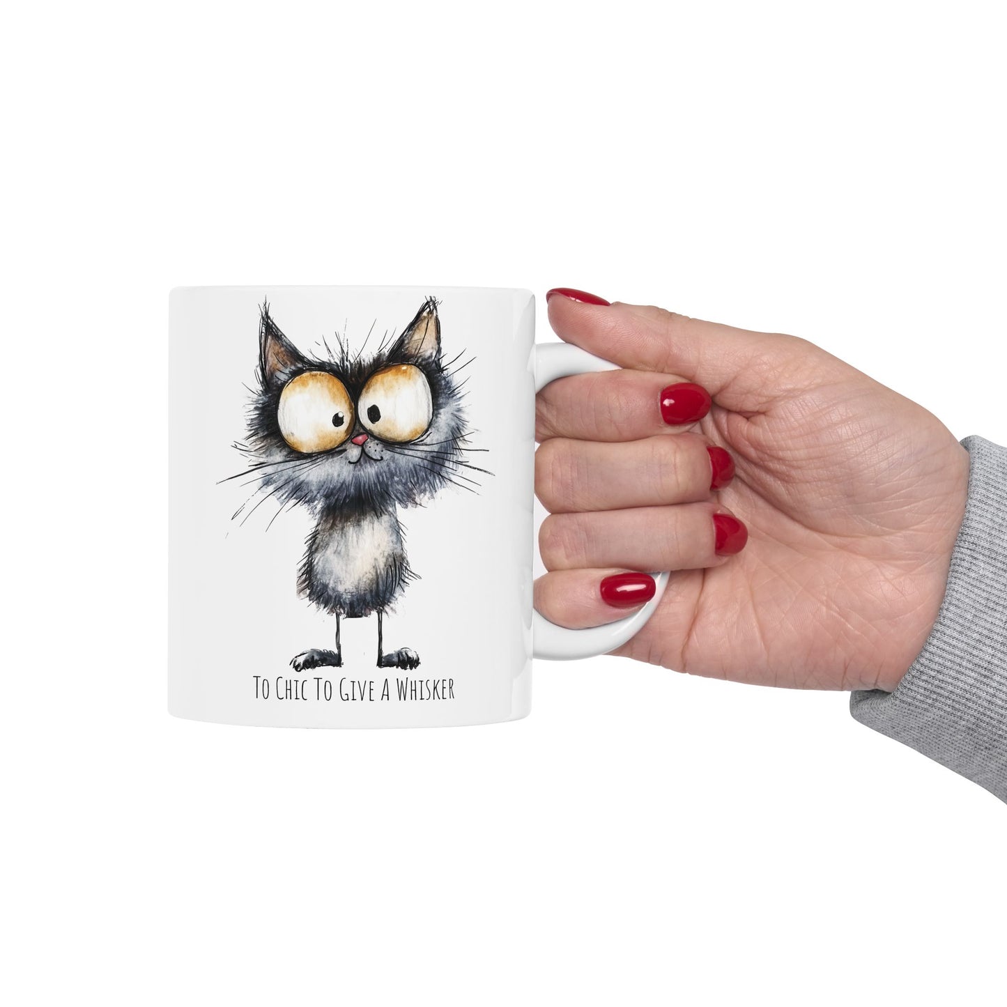 Ceramic Mug - Funny Cat Too Chic to Give A Whisker (11oz, 15oz)