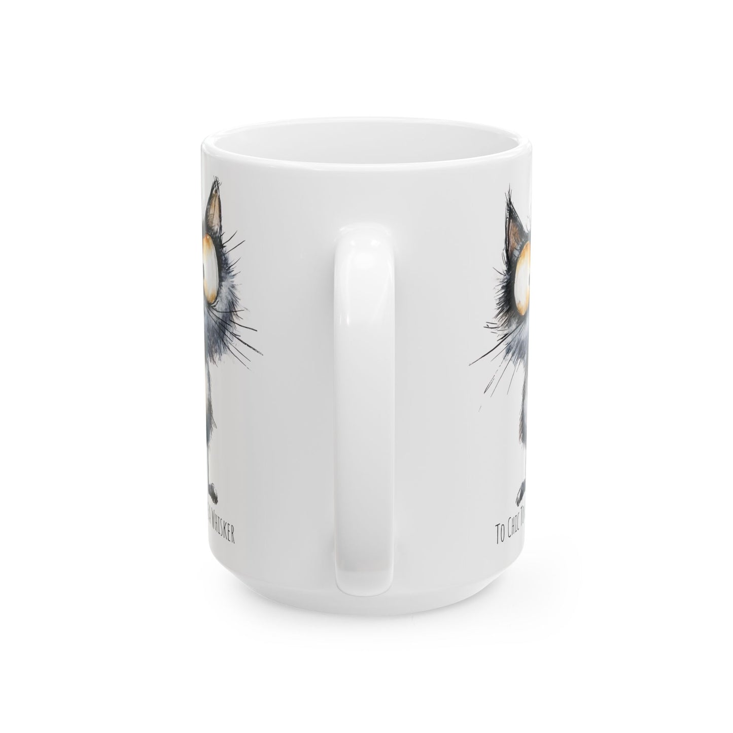 Ceramic Mug - Funny Cat Too Chic to Give A Whisker (11oz, 15oz)