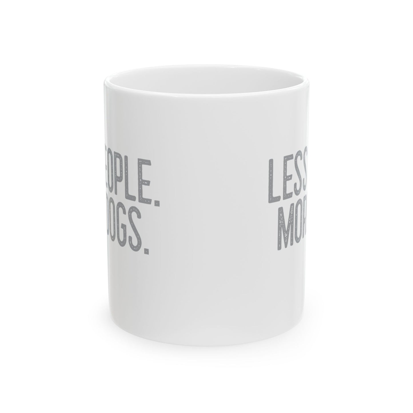 Sassy Ceramic Mug - Less People More Dogs