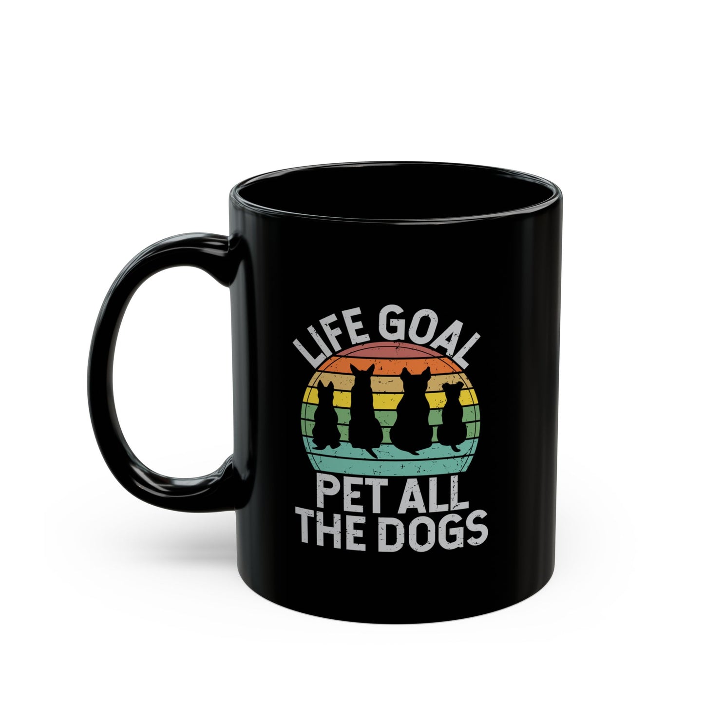 Life Goal Pet All Dogs Mug - Fun Black 11oz & 15oz Coffee Cup for Dog Lovers