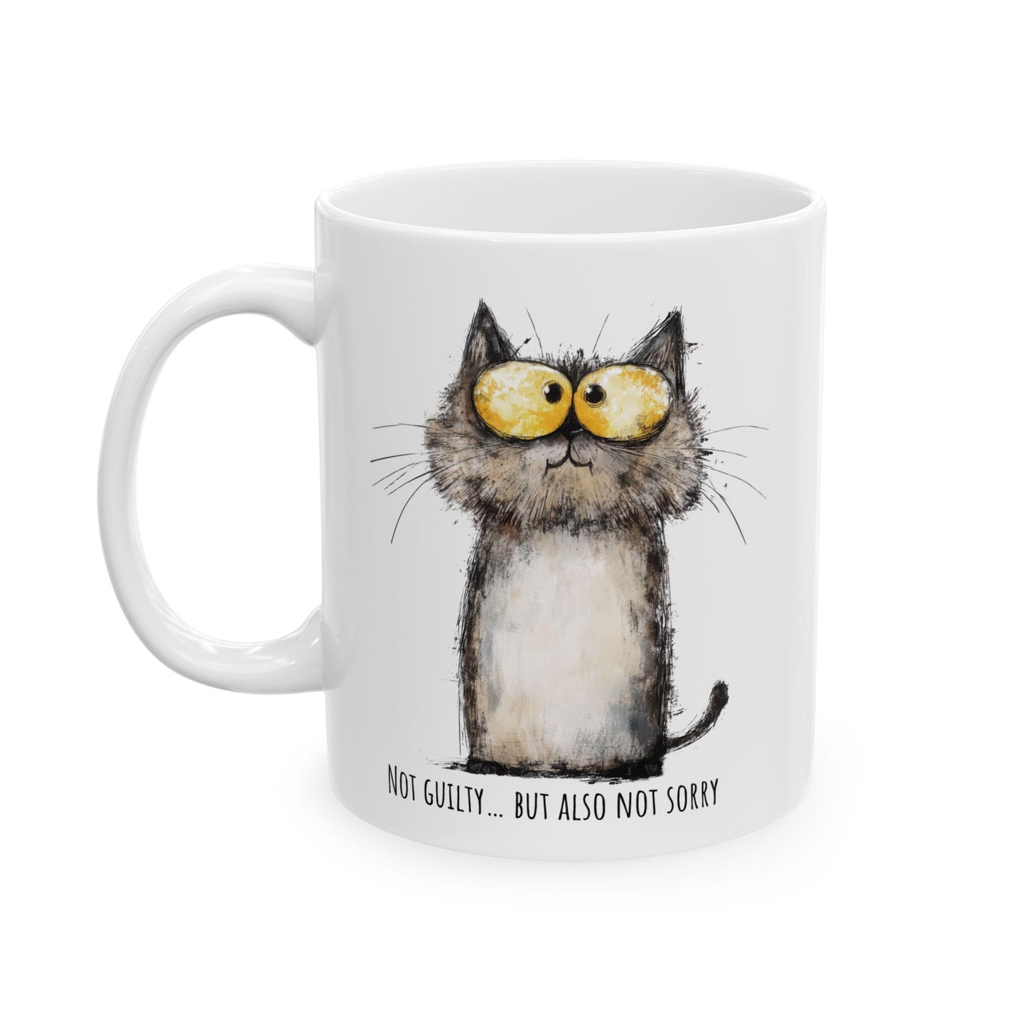 Funny Ceramic Mug - Sarcastic Cat Not Guilty Also Not Sorry (11oz, 15oz)