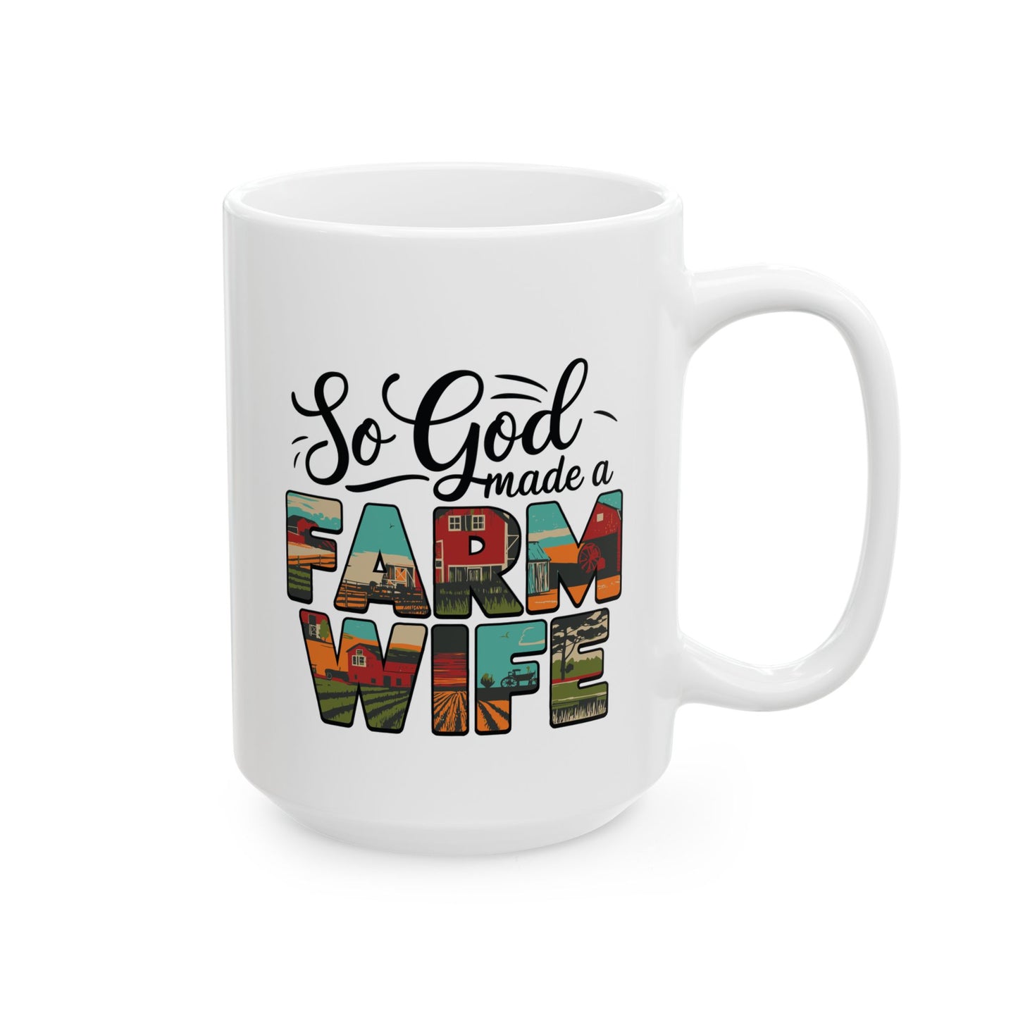 So God Made a Farm Wife, Scenery Letters Ceramic Mug