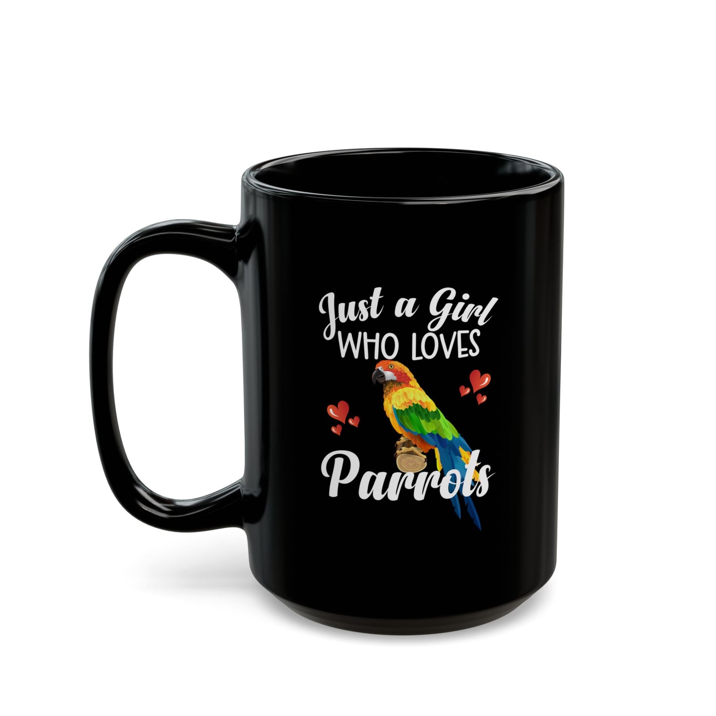 Just a Girl Who Loves Parrots Black Mug - Perfect Gift for Bird Lovers - 11oz & 15oz