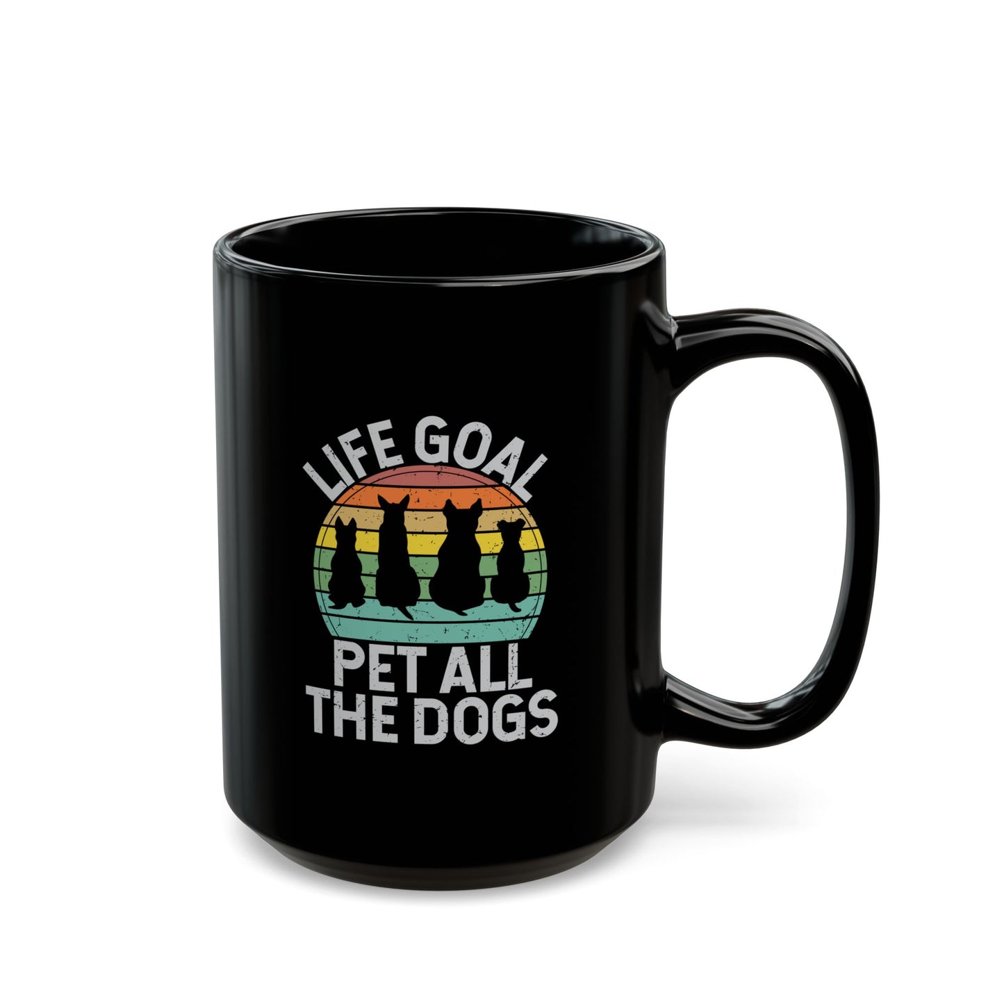 Life Goal Pet All Dogs Mug - Fun Black 11oz & 15oz Coffee Cup for Dog Lovers