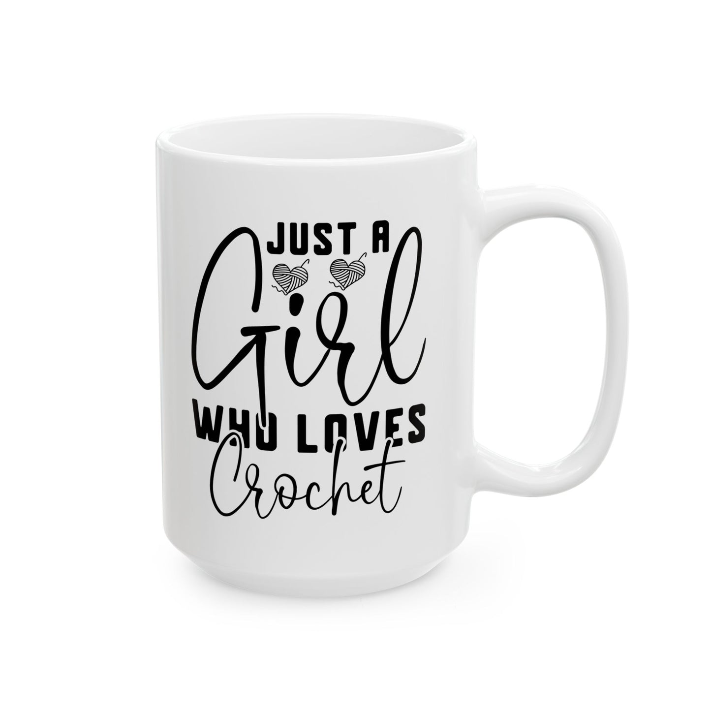 Just A Girl Who Loes Crochet Ceramic Mug, (11oz, 15oz)