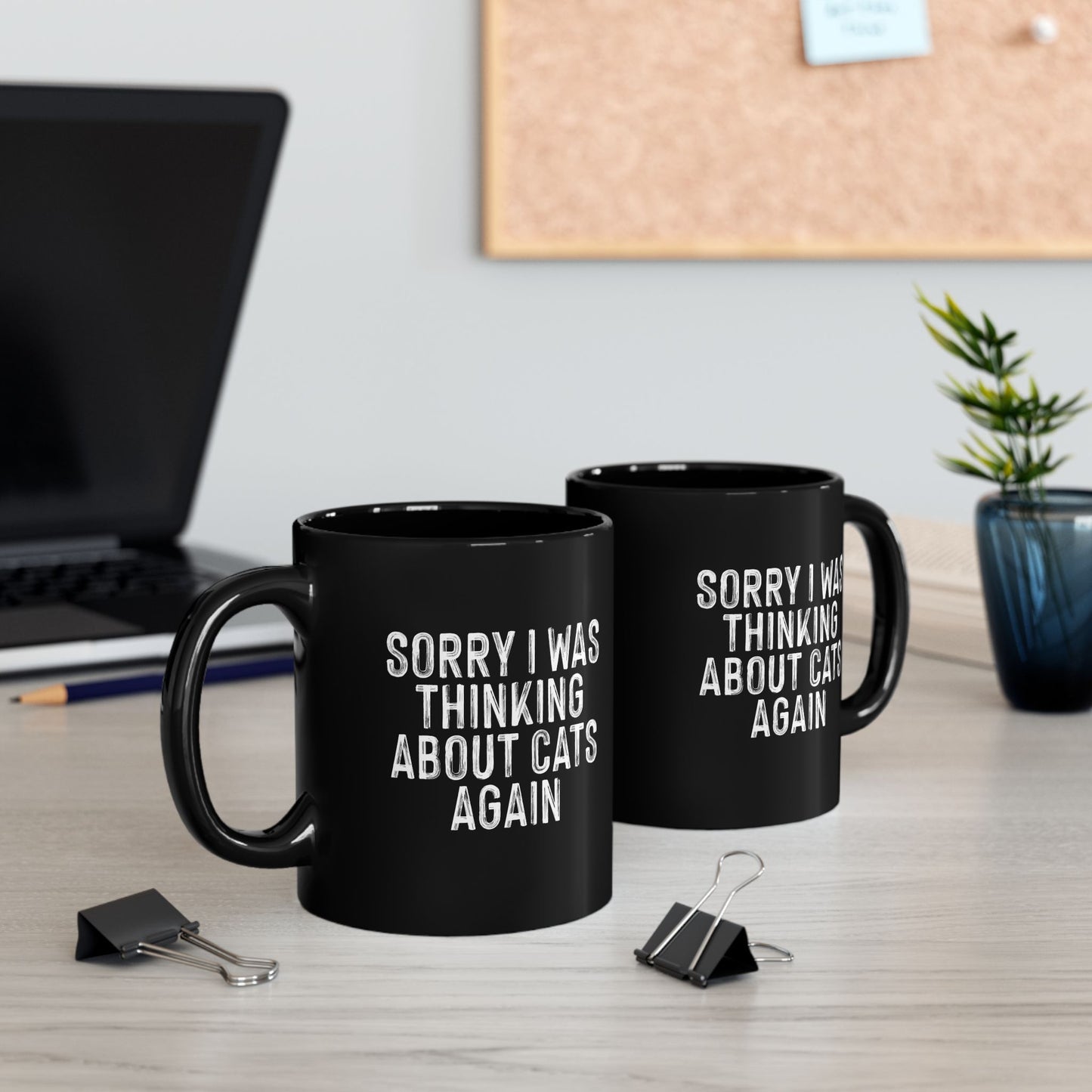 Cat Lovers Black Coffee Mug - Sorry I Was Thinking About Cats Again