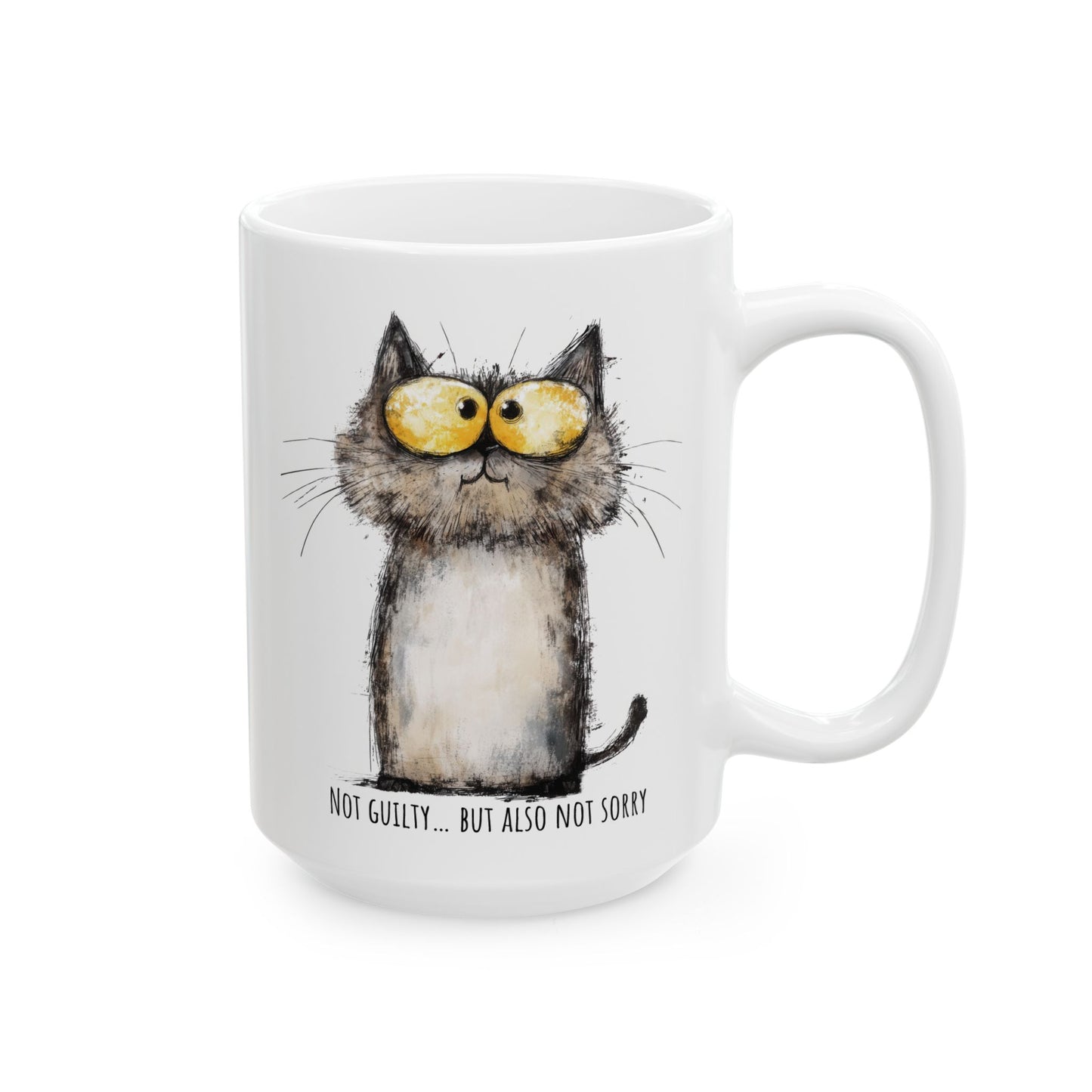 Funny Ceramic Mug - Sarcastic Cat Not Guilty Also Not Sorry (11oz, 15oz)