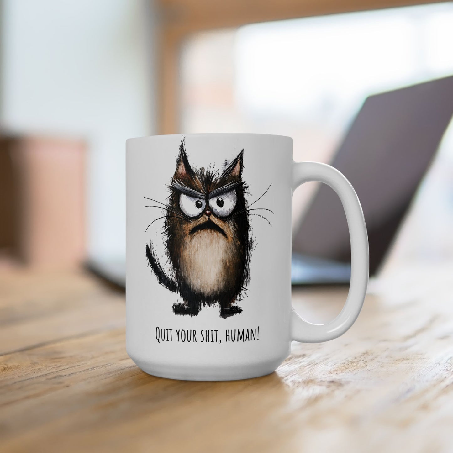 Funny Ceramic Mug - Grumpy Cat Quit Your Sh*t Human (11oz, 15oz)